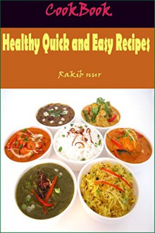 Healthy Quick and Easy Recipes: 101 Delicious, Nutritious, Low Budget, Mouthwatering Healthy Quick and Easy Recipes Cookbook - Heviz's