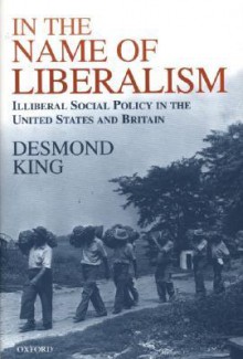 In the Name of Liberalism - Desmond King