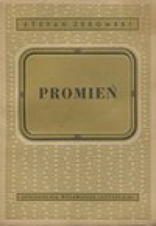 Promień - Reyn&egrave;s-Monlaur Marie, Stefan Żeromski