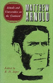 The Complete Prose Works of Matthew Arnold: Volume IV. Schools and Universities on the Continent - Matthew Arnold