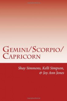 Gemini/Scorpio/Capricorn: three American women poets - Shay Caroline Simmons, Kelli Simpson, Joy Ann Jones