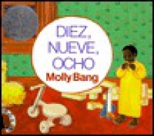 Diez, Nueve, Ocho - Molly Bang, Clarita Kohen