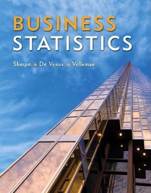 Business Statistics [With CDROM] - Norean R. Sharpe, Paul F. Velleman, Richard D. De Veaux, David E. Bock