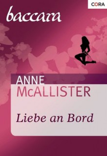 Liebe an Bord (Baccara) (German Edition) - Anne McAllister