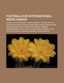 Footballeur International N Erlandais: Klaas-Jan Huntelaar, Arjen Robben, Johan Cruijff, Patrick Kluivert, Wesley Sneijder, Marco Van Basten - Source Wikipedia