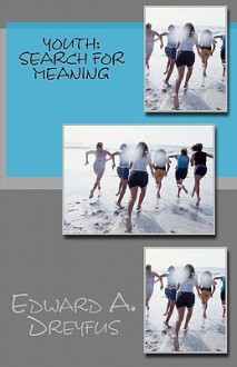 Youth: Search for Meaning - Edward A. Dreyfus