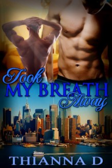 Took My Breath Away - Thianna D.