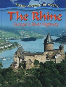 The Rhine: Europe's River Highway - Gary Miller