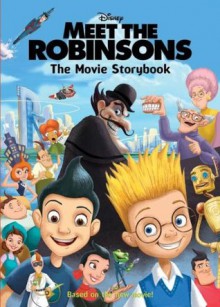 Meet the Robinsons: The Movie Storybook - Barbara Bazaldua