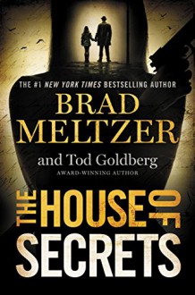 The House of Secrets - Brad Meltzer,Tod Goldberg