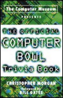 The Official Computer Bowl Trivia Book - Christopher Morgan