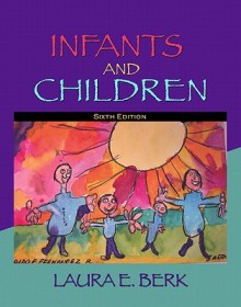 Infants and Children: Prenatal Through Middle Childhood Value Pack (Includes Mydevelopmentlab Coursecompass with E-Book Student Access& Curr - Laura E. Berk