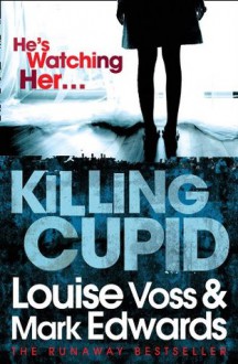 Killing Cupid - Mark Edwards, Louise Voss