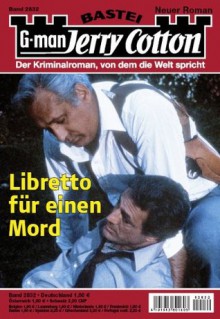 Jerry Cotton - Folge 2832: Libretto für einen Mord (German Edition) - Jerry Cotton