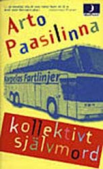 Kollektivt självmord - Arto Paasilinna