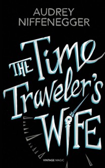 The Time Traveler's Wife - Audrey Niffenegger