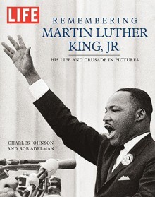 Life: Remembering Martin Luther King - Life Magazine