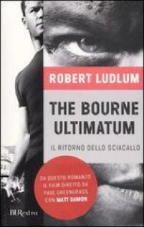 The Bourne Ultimatum: Il ritorno dello Sciacallo - Maria Barbara Piccioli, Robert Ludlum