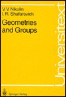 Geometries and Groups - Viacheslav V. Nikulin, I.R. Shafarevich