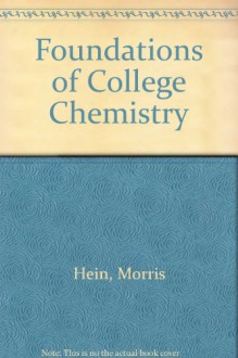 Foudations of College Chemistry - Morris Hein