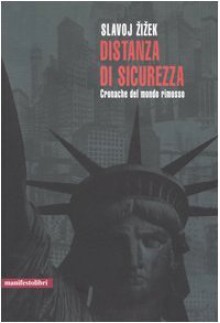 Distanza di sicurezza: Cronache del mondo rimosso - Slavoj Žižek