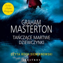 Tańczące martwe dziewczynki - Graham Masterton, Roch Siemianowski, Paweł Korombel