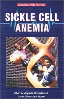 Sickle Cell Anemia - Alvin Silverstein, Virginia B. Silverstein, Laura Silverstein Nunn