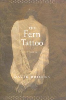 The Fern Tattoo - David Brooks