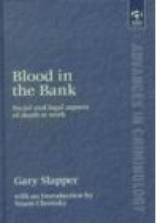 Blood in the Bank: Social and Legal Aspects of Death at Work - Gary Slapper