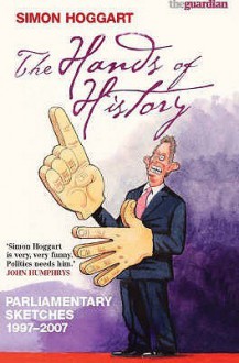 The Hands Of History - Simon Hoggart