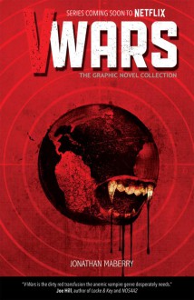 V-Wars: The Graphic Novel Collection - Jonathan Maberry,Alan Robinson,Marco Turini