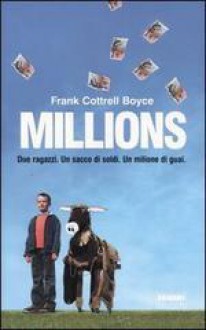 Millions. Due ragazzi. Un sacco di soldi. Un milione di guai (Rilegato) - Frank Cottrell Boyce