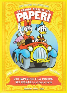 La grande dinastia dei paperi 1952: Zio Paperone e la disfida dei dollari e altre storie - Walt Disney Company, Carl Barks, Alberto Becattini, Luca Boschi, Diego Ceresa