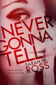 Never Gonna Tell - Sarah M. Ross