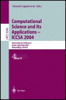 Computational Science and Its Applications - Iccsa 2004: International Conference, Assisi, Italy, May 14-17, 2004, Proceedings, Part IV - Antonio Laganà, Vipin Kumar, Marina L. Gavrilova