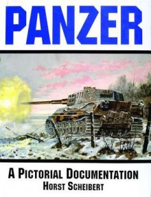 Panzer- A Pictorial Documentation of the German Battle Tanks of World War II - Horst Scheibert