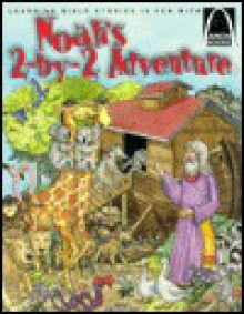 Noah's 2-by-2 Adventure - Arch Books - Carol Wedeven