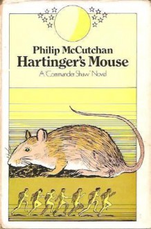 Hartinger's mouse: a Commander Shaw novel - Philip McCutchan