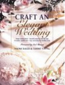 Craft an Elegant Wedding - Naomi Baker