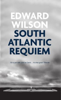 South Atlantic Requiem - Edward Wilson