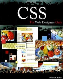 CSS for Web Designers Only - Donna L. Baker