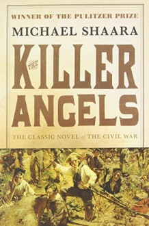 The Killer Angels: The Classic Novel of the Civil War (Civil War Trilogy) by Michael Shaara (1996-07-01) - Michael Shaara;