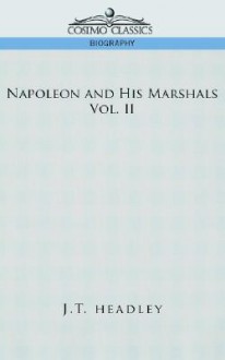 Napoleon and His Marshals, Volume 2 - Joel Tyler Headley