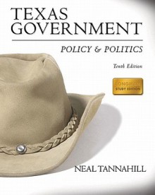 Texas Government: Policy & Politics (Value Pack W/My Search Lab) - Neal Tannahill