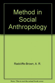 Method in Social Anthropology - A. R. Radcliffe-Brown, M.N. Srinivas