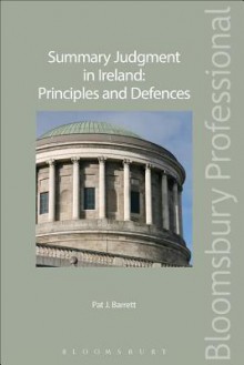 Summary Judgment in Ireland: Principles and Defences - Patrick Barrett