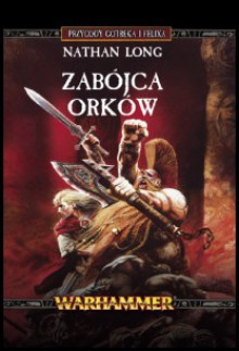 Zabójca orków - Nathan Long