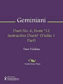 Duet No. 6, from "12 Instructive Duets" (Violin 1 Part) - Francesco Geminiani