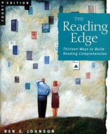 The Reading Edge: Thirteen Ways to Build Reading Comprehension - Ben Johnson