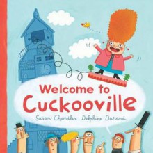 Welcome to Cuckooville. Written by Susan Chandler - Susan Chandler